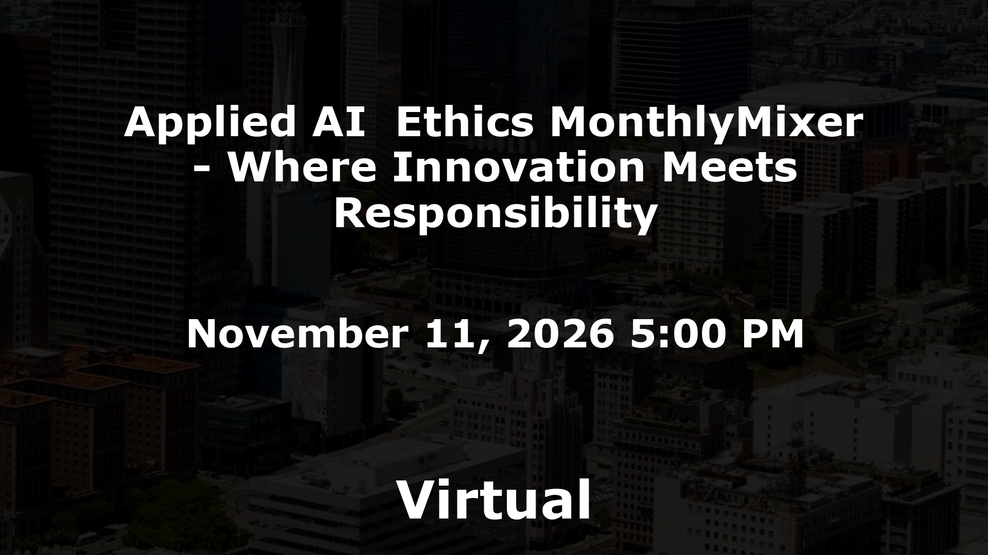 Applied AI  Ethics MonthlyMixer - Where Innovation Meets Responsibility event image
